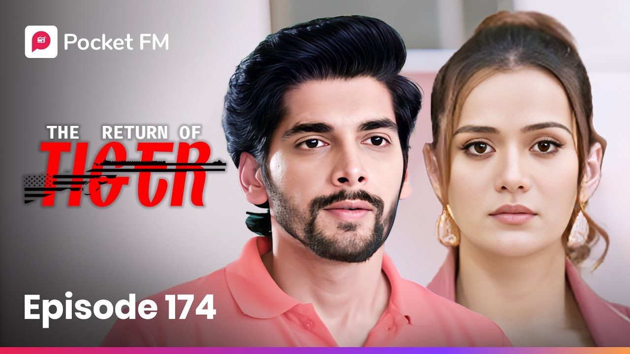 Episode 174 | The Return of Tiger 🐅 | Exciting New Episode on Pocket FM