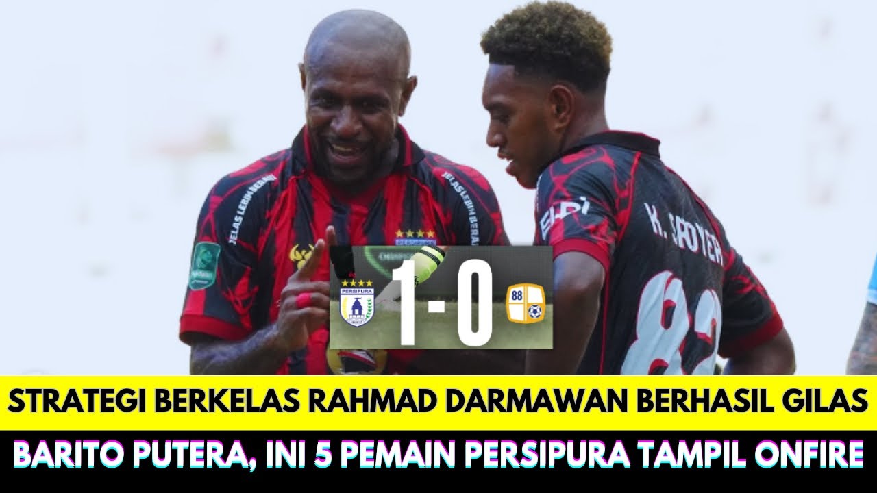 Persipura Tampil Hebat! Kemenangan 1-0 atas Barito Putera di Liga 2 dengan 5 Pemain Onfire β½
