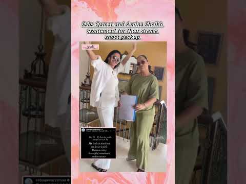 Saba Qamar and Amina Sheikh excitement for their drama shoot packup #sabaqamarzaman #sabaqamar