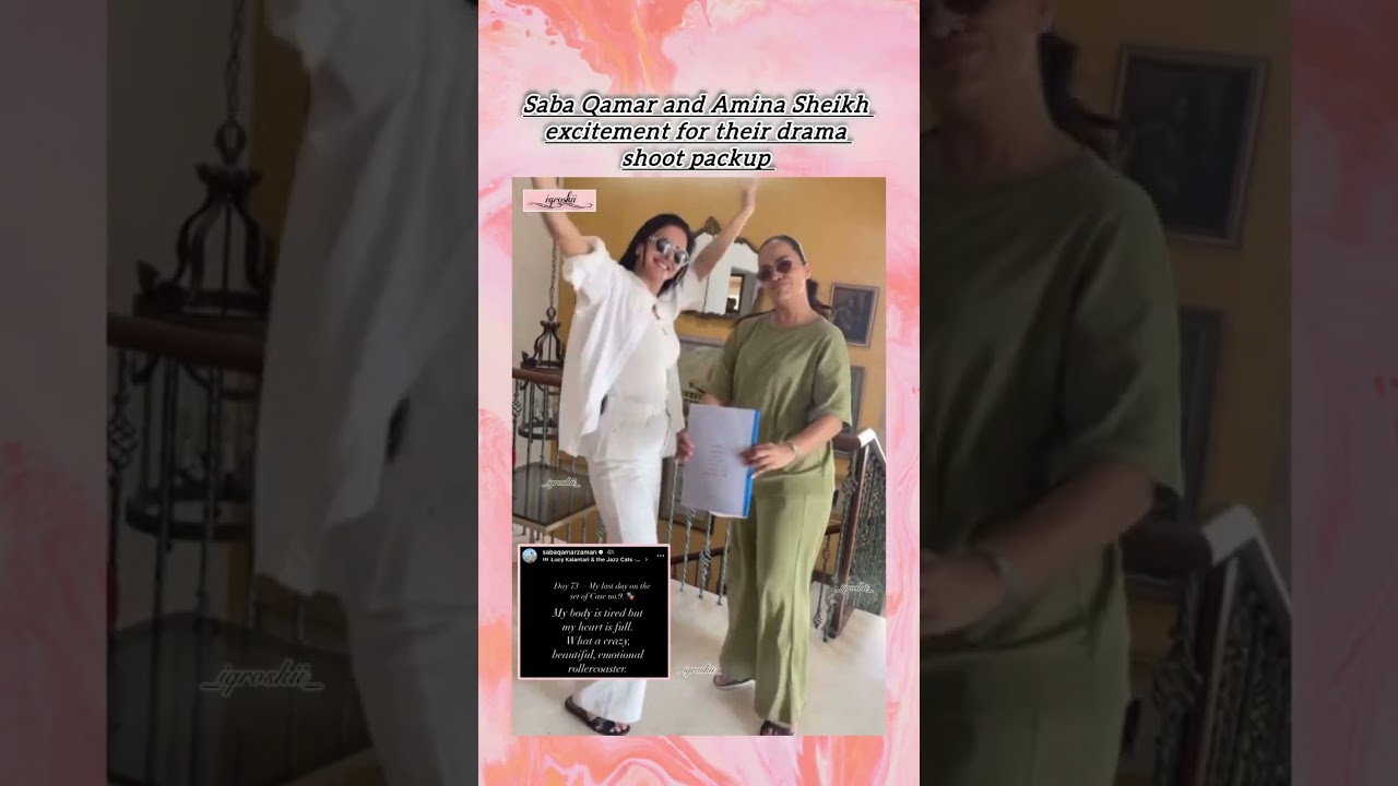 Saba Qamar & Amina Sheikh Celebrate Drama Wrap 🎬