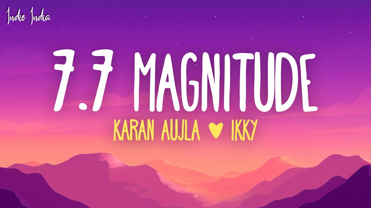 Karan Aujla & Ikky - 7.7 Magnitude Lyrics š¶