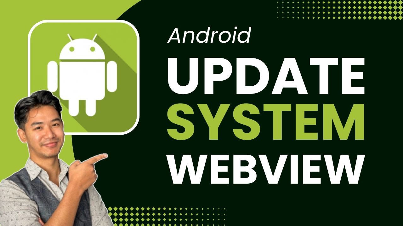 How to Update Android System WebView !