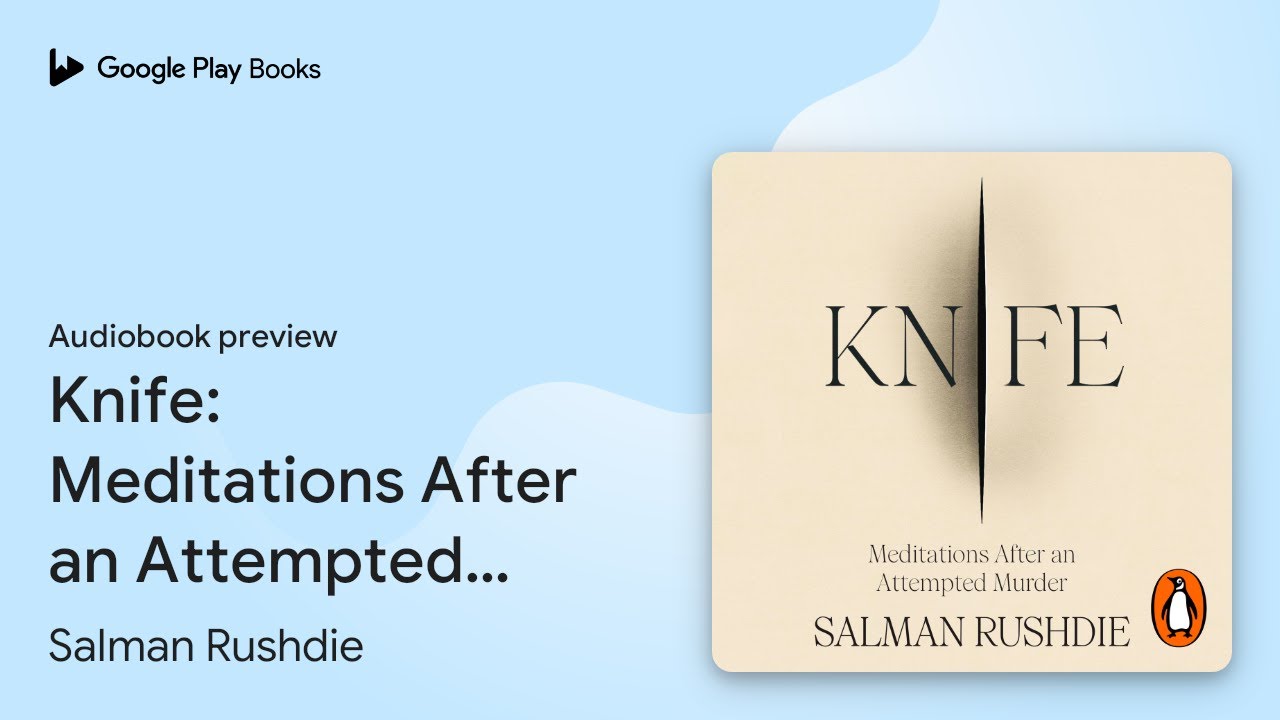 Knife: The #1 Sunday Times bestselling account… by Salman Rushdie · Audiobook preview