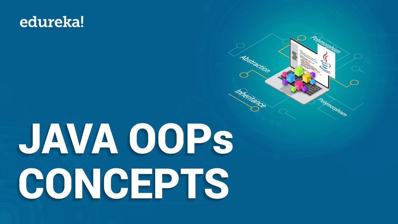 Java OOPs Concepts for Beginners | Edureka