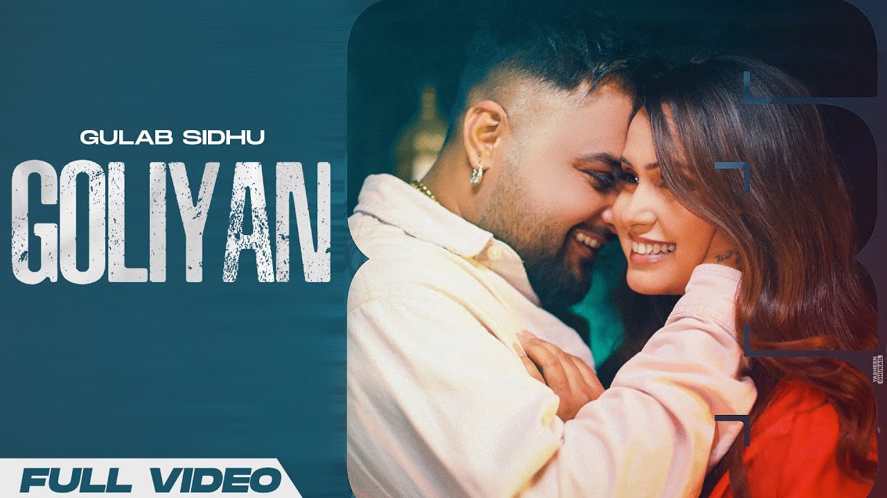 Goliyan Official Video | Gulab Sidhu & Noor Kaur 2024