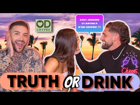 TRUTH OR DRINK ft JOHANIE et ANTHO P. D’OD CHYPRE ! 🌊🇨🇾( Pssst ! Ils ont eu des rapprochements! 💋🤫 )