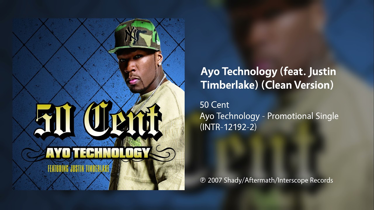 50 Cent ft. Justin Timberlake - Ayo Technology (Clean)