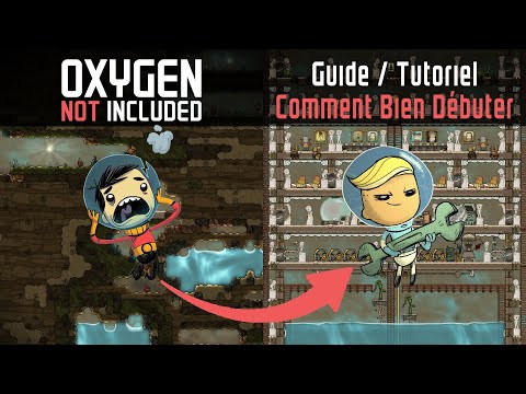 Oxygen Not Included - Comment bien débuter / Faire le meilleur départ [GUIDE / TUTORIEL]