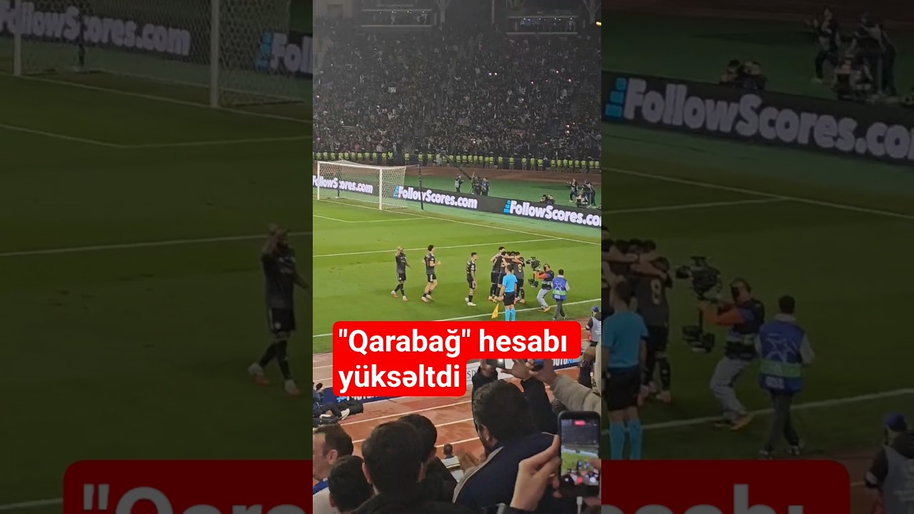 Qarabağ hesabı artırdı: 2-1 qalibiyyətlə Çelsini məğlub etdi