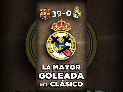 La MAYOR GOLEADA entre el REAL MADRID y el BARCELONA