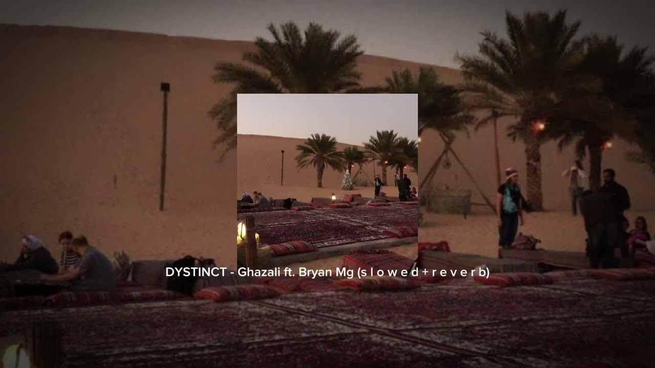 DYSTINCT - Ghazali ft. Bryan Mg (Slowed + Reverb) 🎶