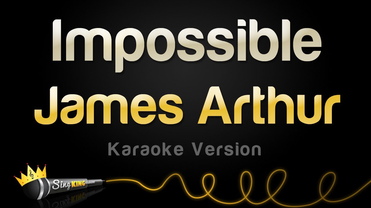 Sing Along to James Arthur's 'Impossible' 🎤 | Karaoke Version
