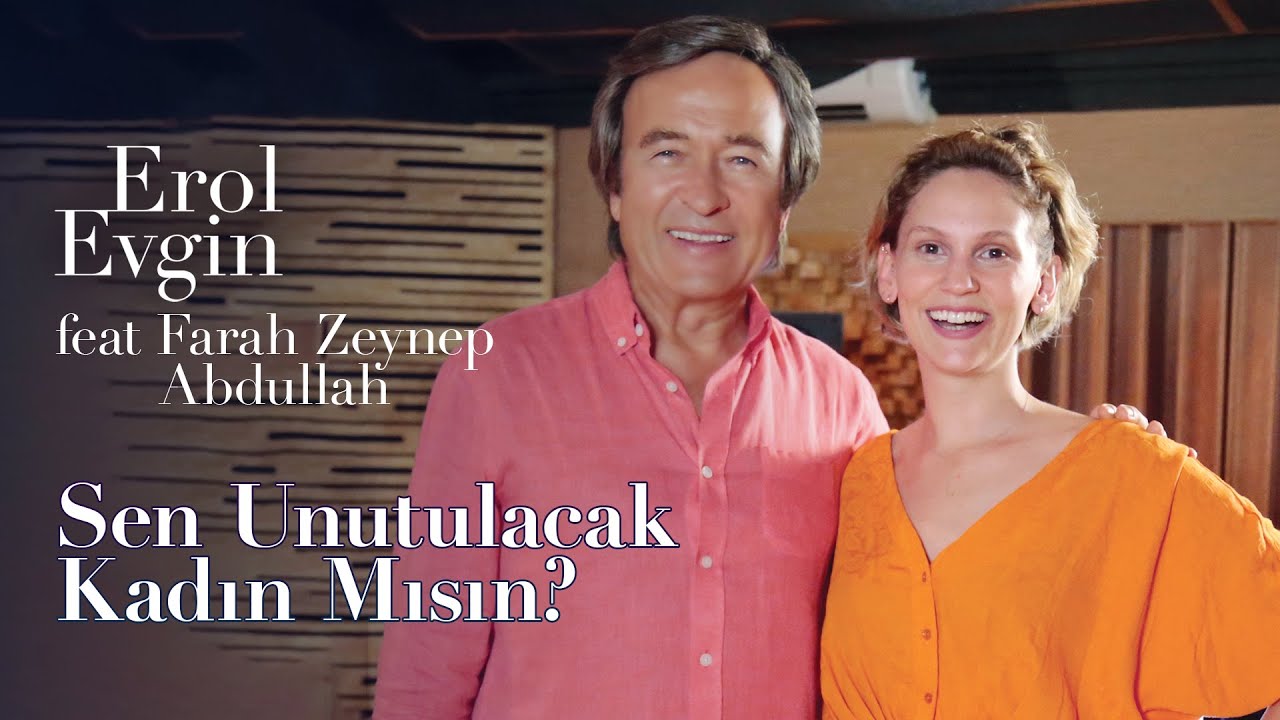 Erol Evgin & Farah Zeynep Abdullah - Sen Unutulacak Kadın Mısın? 🎬 Kamera Arkası & Müzik Video