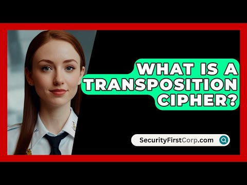 What Is A Transposition Cipher? - SecurityFirstCorp.com
