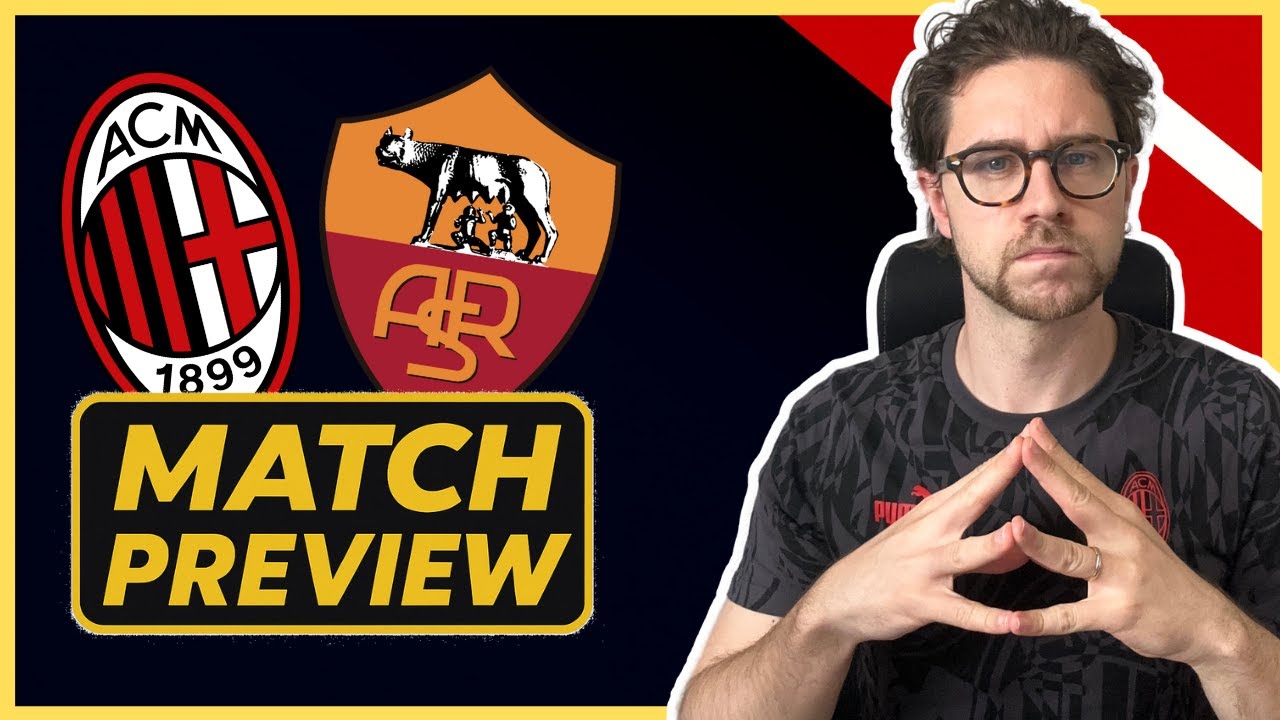 Must-Watch! AC Milan vs Roma Preview – Can Milan Secure the Win? ⚽