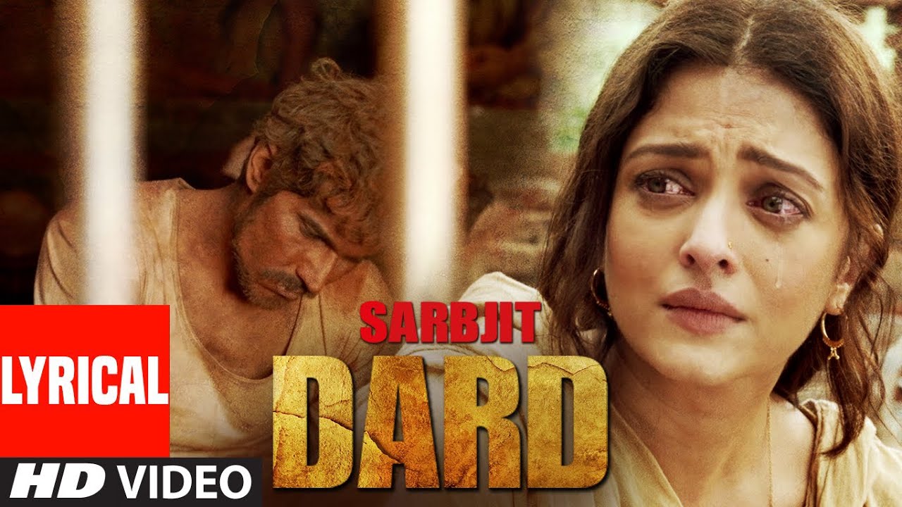 DARD LYRICAL from Sarbjit | Randeep Hooda & Aishwarya Rai