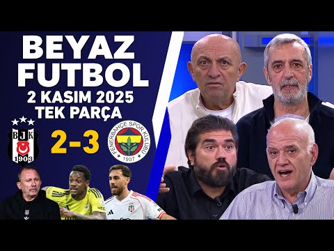 Beyaz Futbol 2 Kasım 2025 Tek Parça / Beşiktaş 2-3 Fenerbahçe