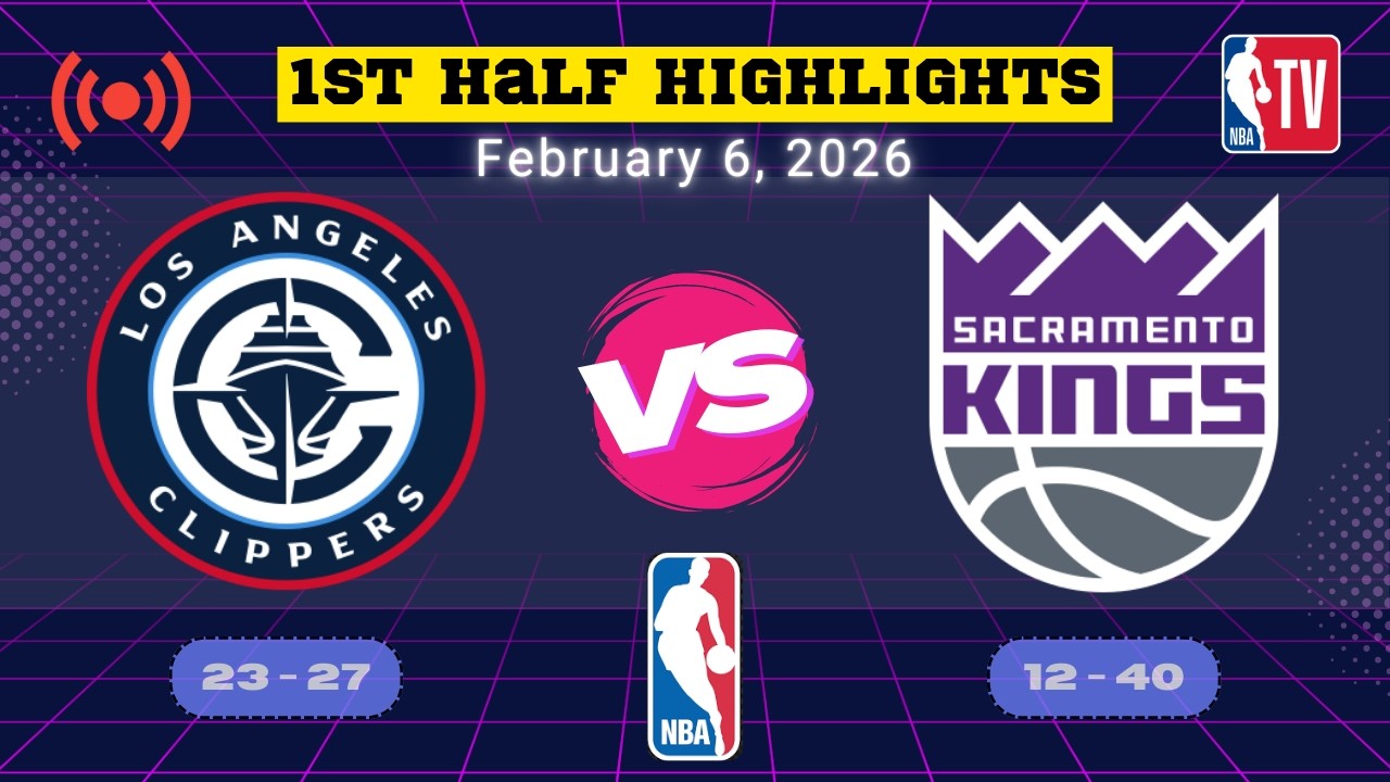 Clippers vs Kings 1st Half Highlights 🏀 | Feb 6, 2026