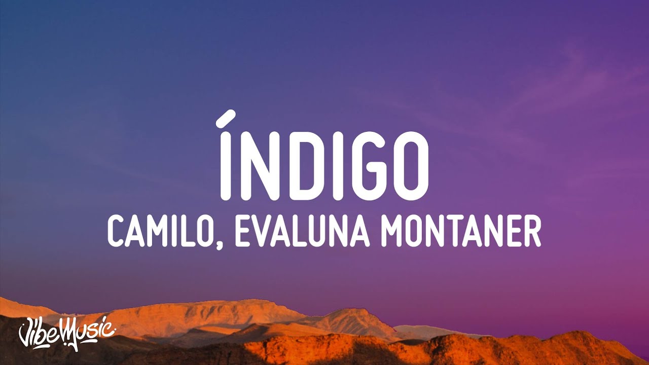 Camilo & Evaluna Montaner - Índigo 🎶 Lyrics & Song Download