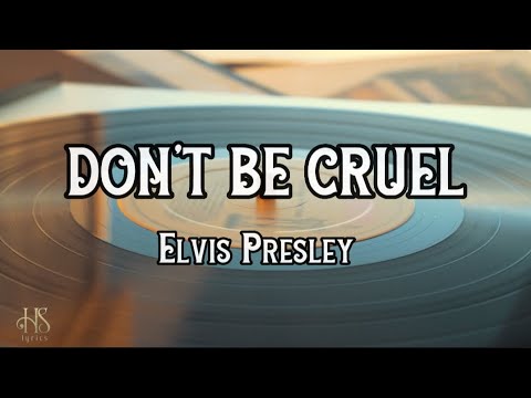 Elvis Presley - Don't Be Cruel (lyrics)