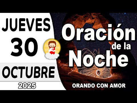 Oración de la Noche de hoy Jueves 30 de Octubre de 2025