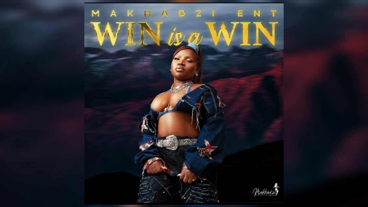 Makhadzi Entertainment - Win is a Win 🎶