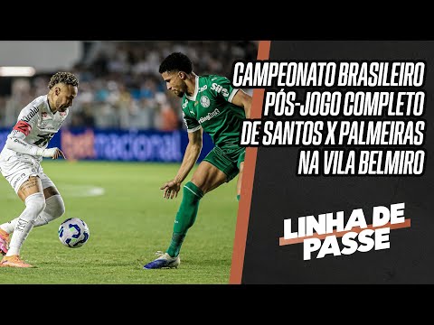 SANTOS 1 X 0 PALMEIRAS: PÓS-JOGO COMPLETO | LINHA DE PASSE