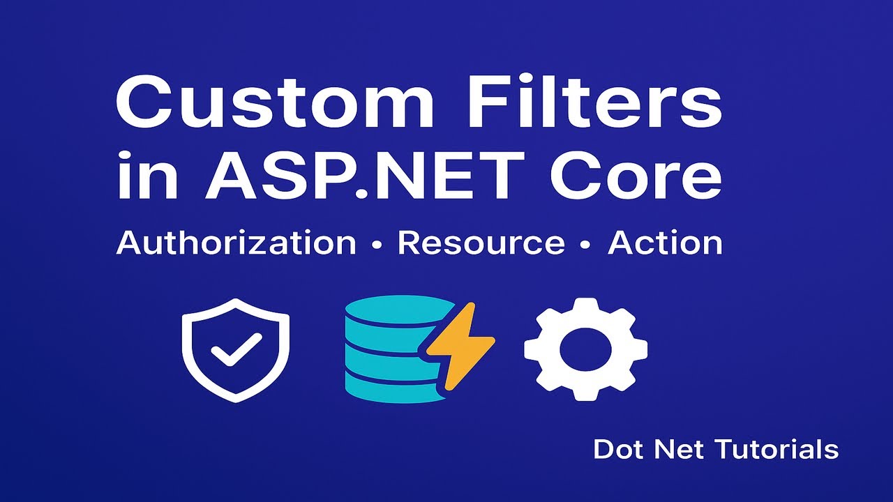 Custom Filters in ASP.NET Core Web API – Action, Resource & Authorization Filters