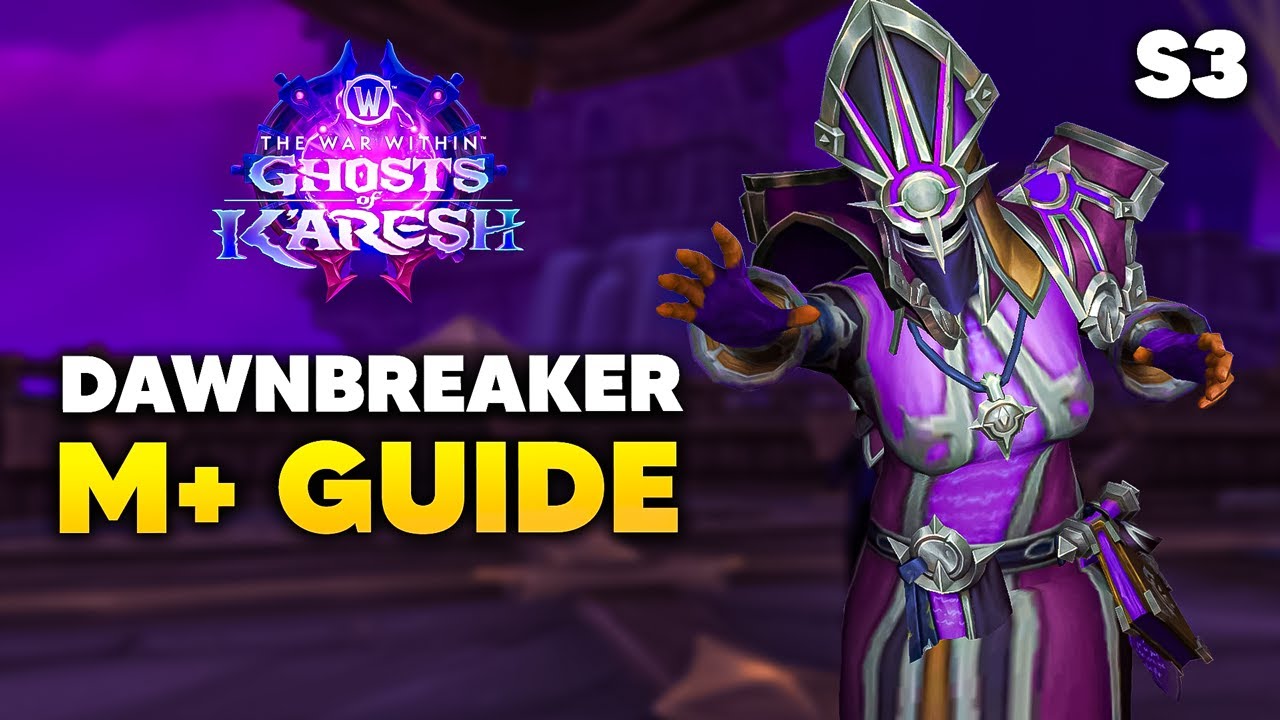 Dawnbreaker Mythic+ Guide | War Within S3 ๐