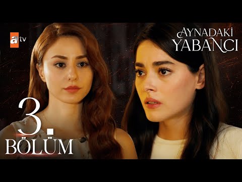 Aynadaki Yabancı 3. Bölüm @atvturkiye