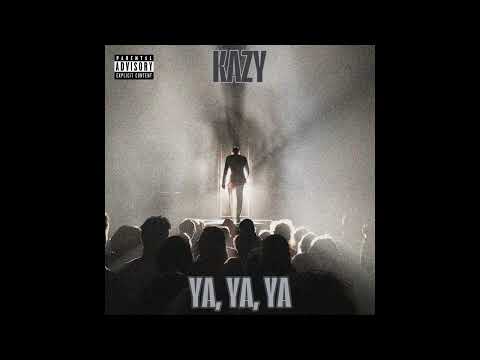 KAZY - YA, YA, YA (OFFICIAL AUDIO)