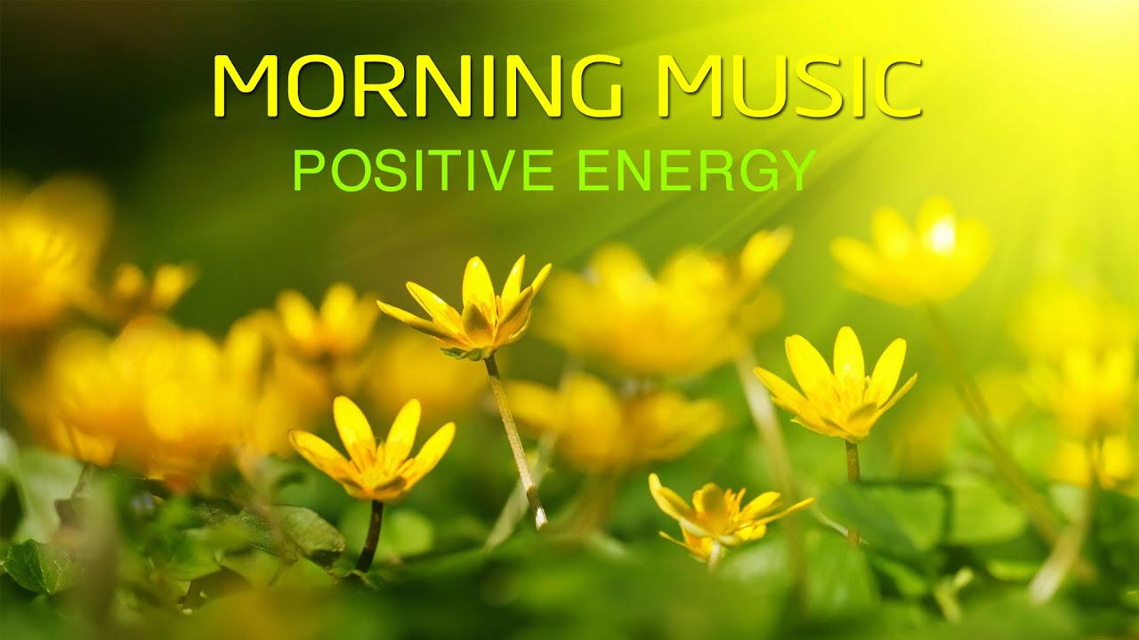 Morning Music for Positive Energy & Healing 🌞