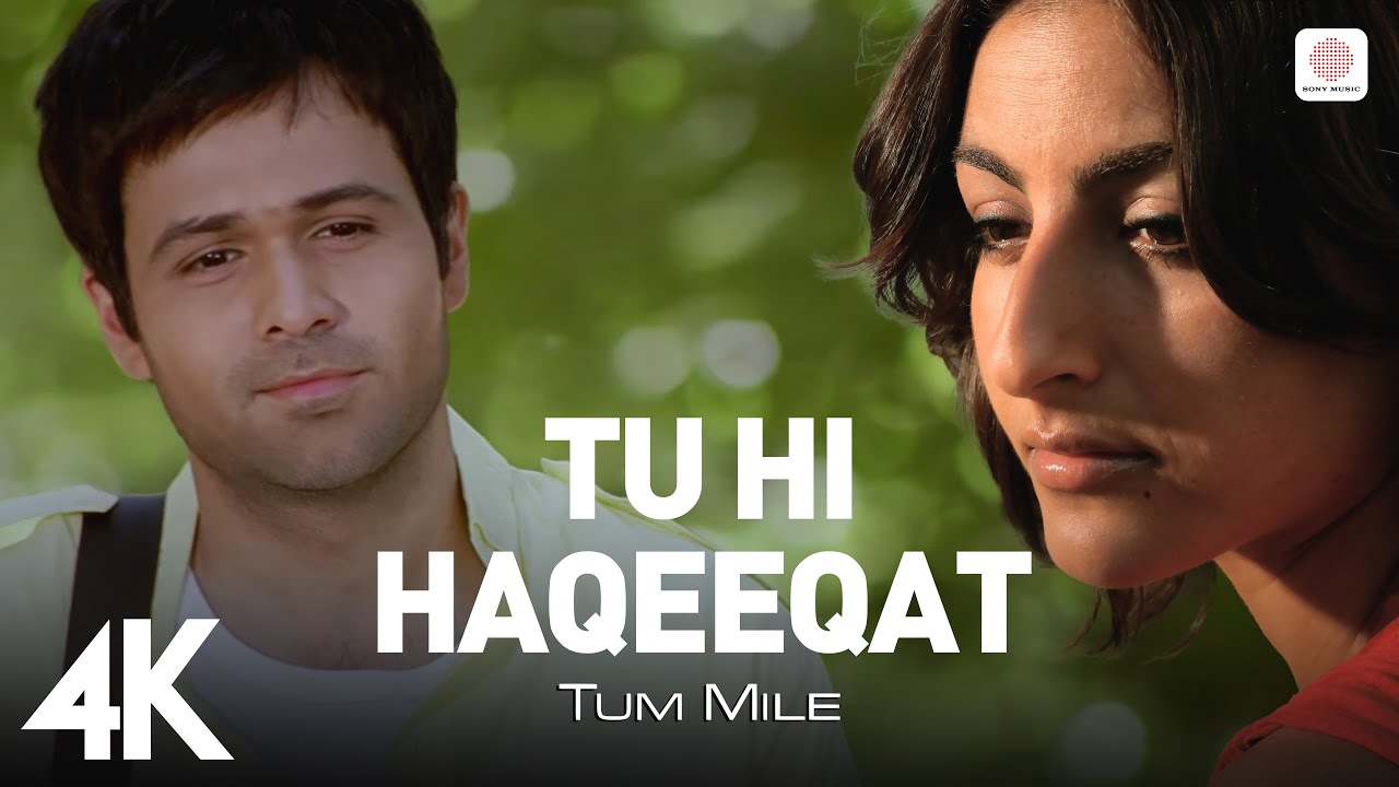 Tu Hi Haqeeqat | Official 4K Video | Tum Mile