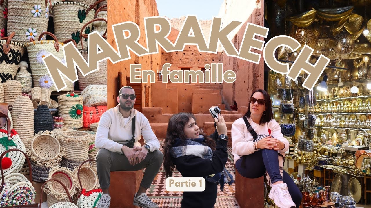 Découvrir Marrakech en famille en 6 jours ☀️