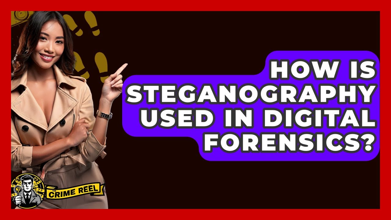 Steganography in Digital Forensics 🔍