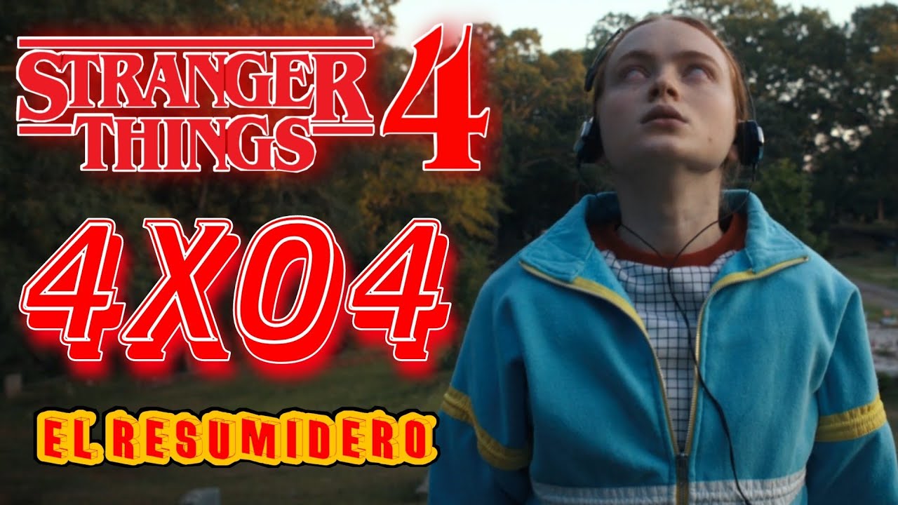 Stranger Things S4 Capítulo 4 Resumen | EL RESUMIDERO
