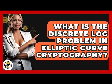 What Is The Discrete Log Problem In Elliptic Curve Cryptography? - CryptoBasics360.com
