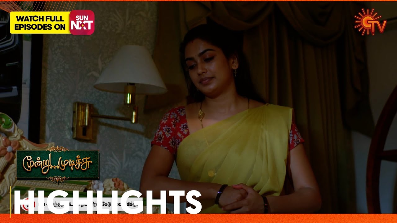 Moondru Mudichu Highlights | Tamil Serial on Sun TV | Watch Now