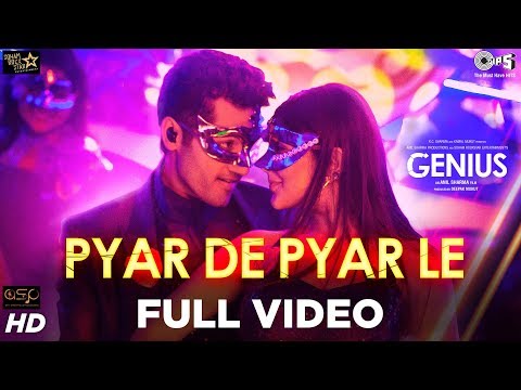Pyar De Pyar Le - Genius | Utkarsh Sharma & Nawaz | Himesh | Dev Negi, Ikka & ulia Vantur
