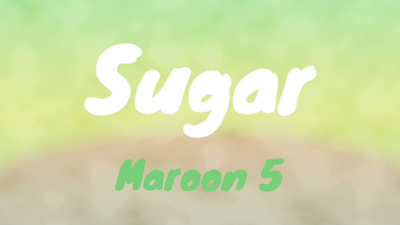 Maroon 5 - Sugar Lyrics Video 🎶