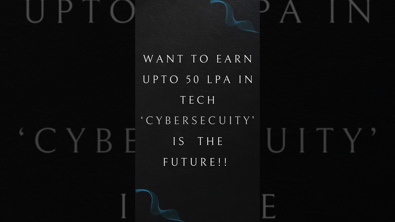 π» Cybersecurity = Future! Earn up to 50 LPA π | Tech Careers 2025 π