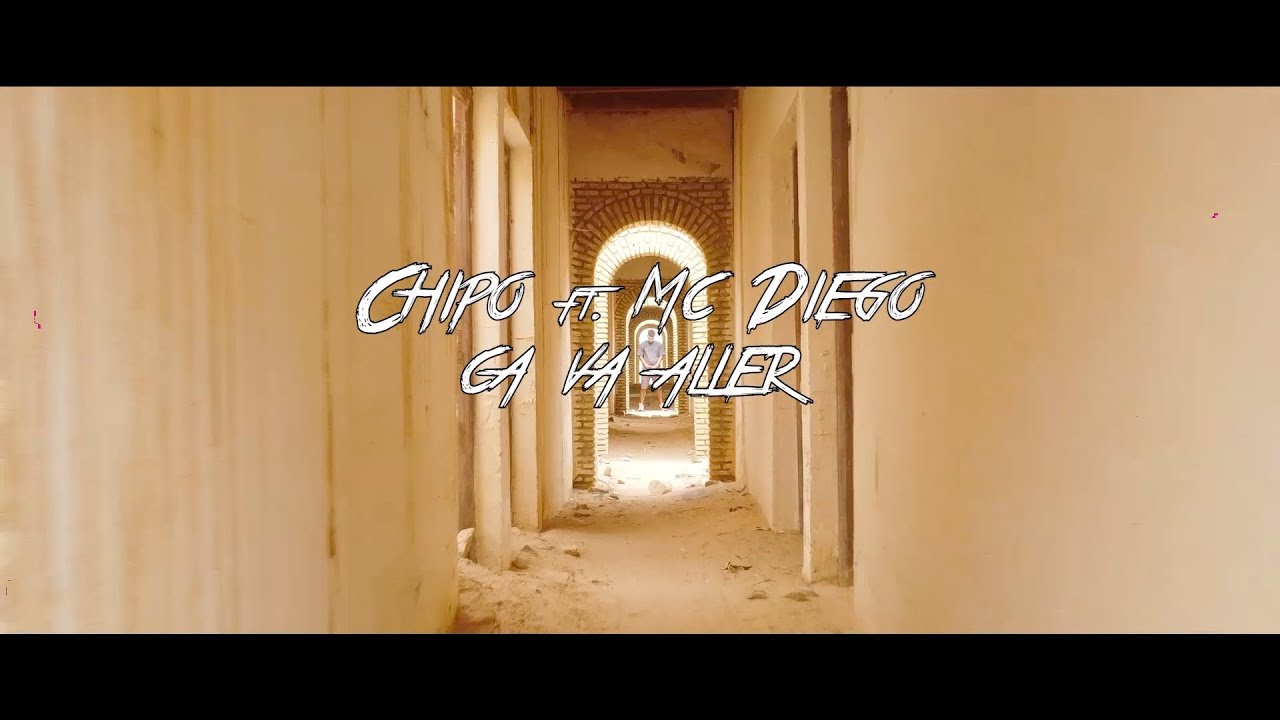 CHIPO X MC DIEGO - Ca Va Aller 🎶 Official Music Video