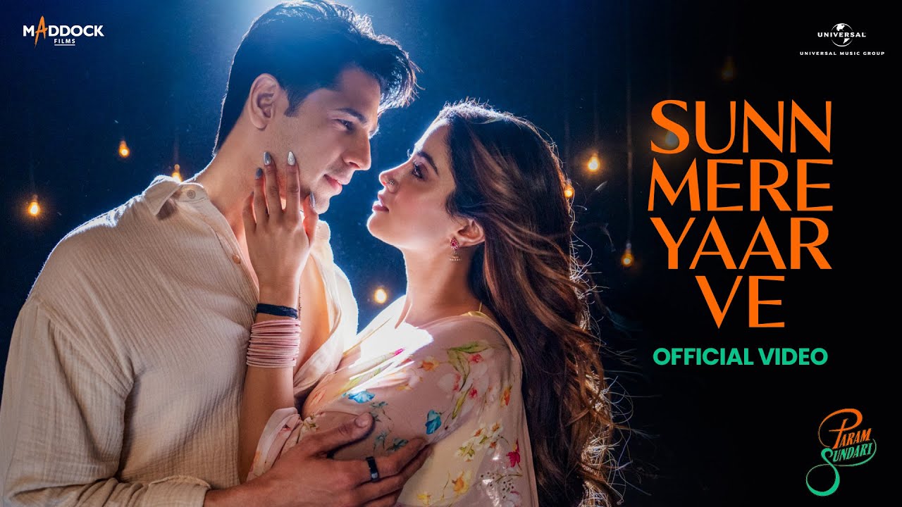 Sunn Mere Yaar Ve (Video) from Param Sundari | Sidharth, Janhvi | Sachin-Jigar, Aditya Rikhari, Amitabh B