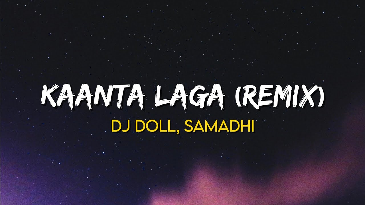 Kaanta Laga - DJ Doll & Samadhi 🎶