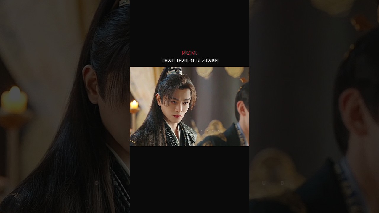 That Jealous Stare in Eastern Fantasy Cdrama