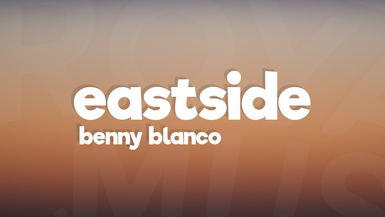 Eastside Lyrics by Benny Blanco, Khalid & Halsey 🎶