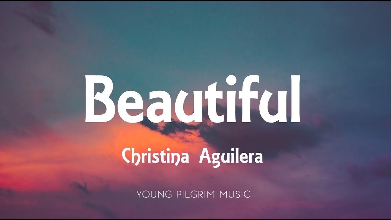 Christina Aguilera - Beautiful (Lyrics) ๐ถ