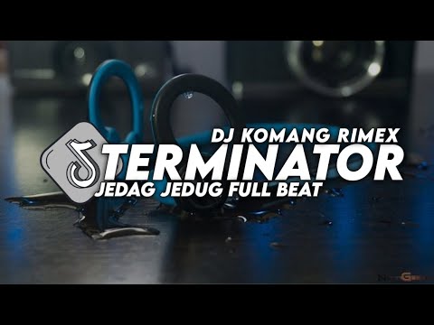 Dj Terminator Jedag Jedug Full Beat Viral Tiktok Terbaru 2023 Dj Komang Rimex | Dj Terminator Remix