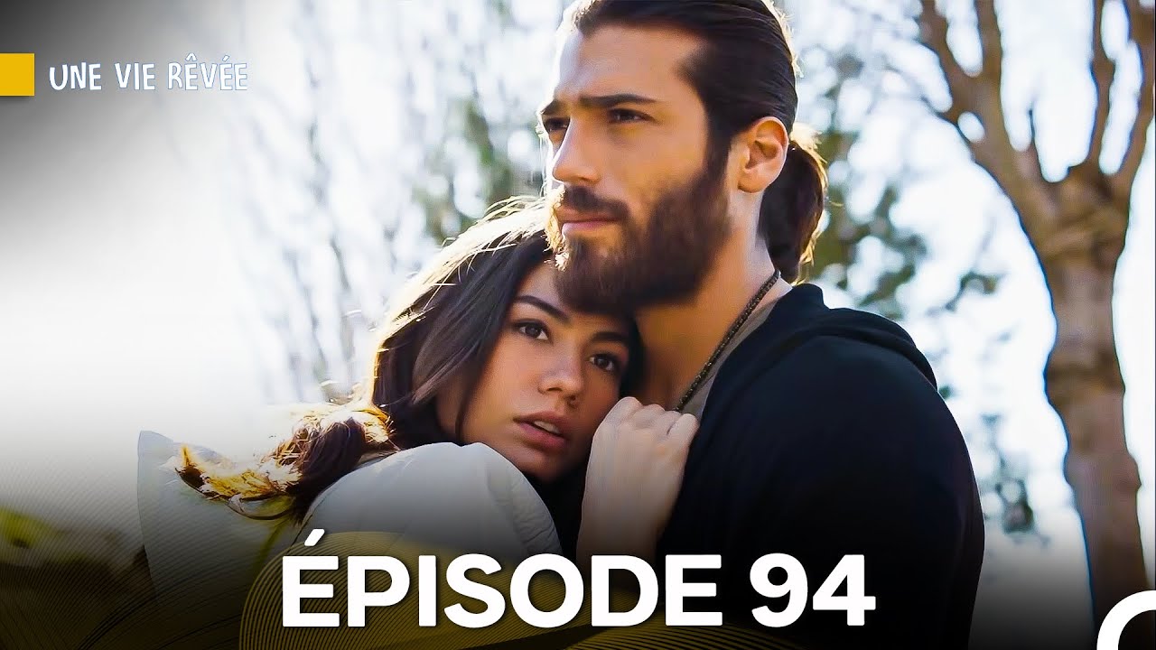 Une Vie Rêvée Épisode 94 - Version doublée en français