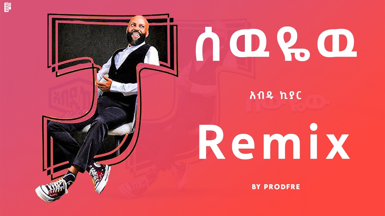 Abdu Kiar - Sewyew Remix by ProdFre 🎶